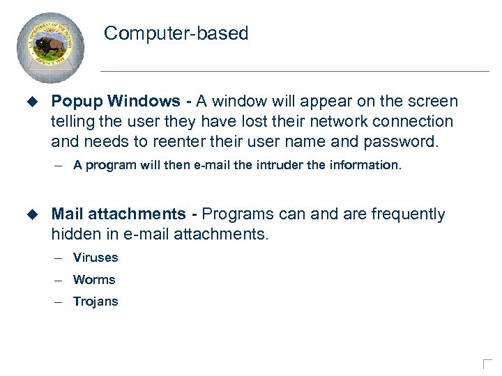 Computer-based u Popup Windows - A window will appear on the screen telling the
