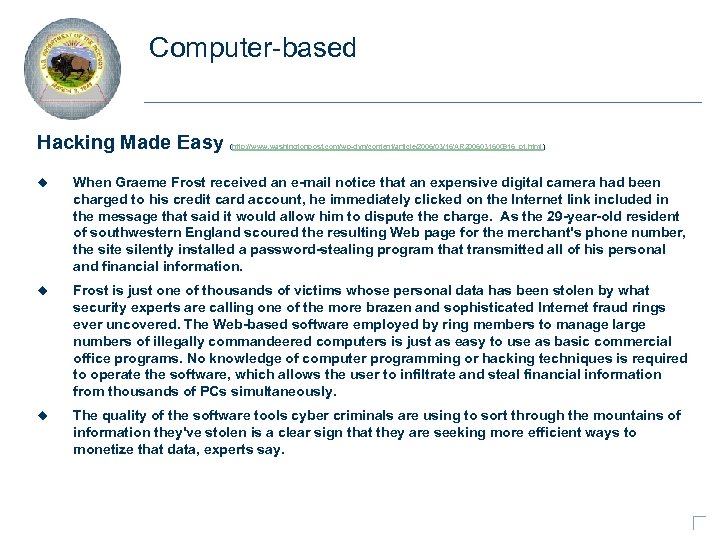 Computer-based Hacking Made Easy (http: //www. washingtonpost. com/wp-dyn/content/article/2006/03/16/AR 2006031600916_pf. html ) u When Graeme