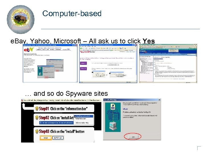 Computer-based e. Bay, Yahoo, Microsoft – All ask us to click Yes … and