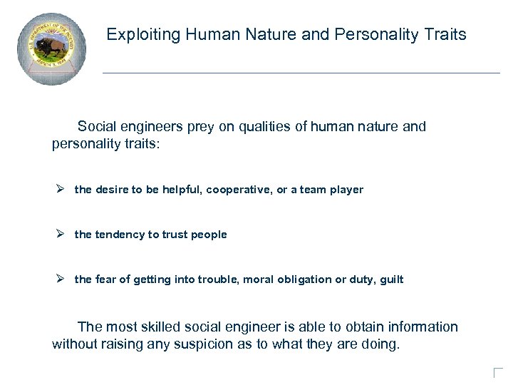 Exploiting Human Nature and Personality Traits Social engineers prey on qualities of human nature