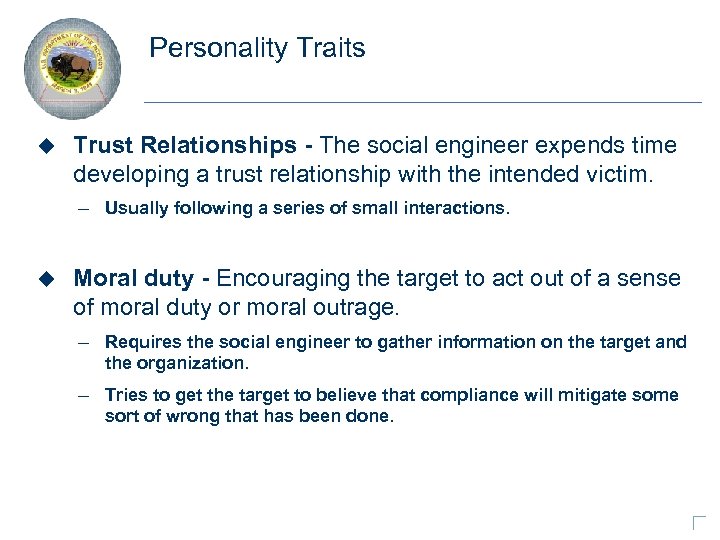 Personality Traits u Trust Relationships - The social engineer expends time developing a trust