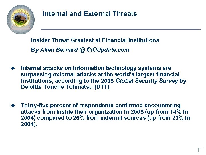 Internal and External Threats Insider Threat Greatest at Financial Institutions By Allen Bernard @