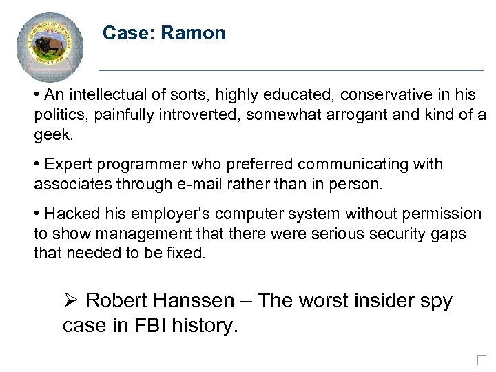 Case: Ramon • An intellectual of sorts, highly educated, conservative in his politics, painfully