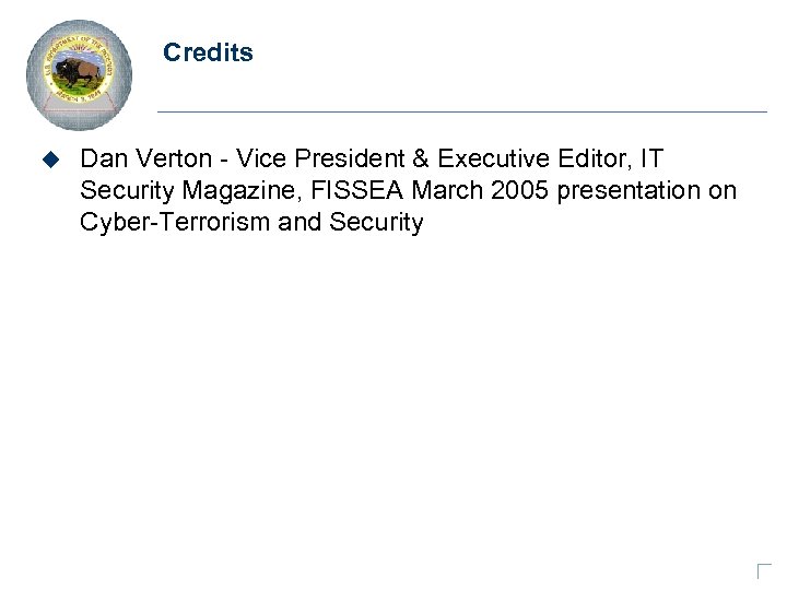 Credits u Dan Verton - Vice President & Executive Editor, IT Security Magazine, FISSEA