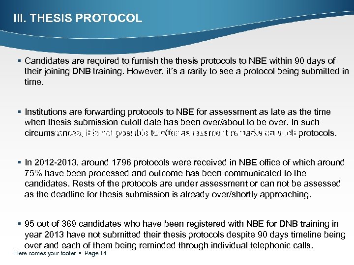 III. THESIS PROTOCOL § Candidates are required to furnish thesis protocols to NBE within