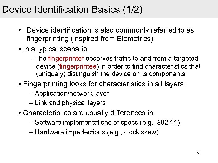 Device Identification Basics (1/2) • Device identification is also commonly referred to as fingerprinting
