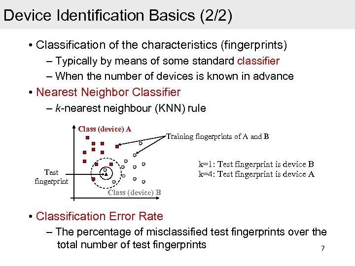 Device Identification Basics (2/2) • Classification of the characteristics (fingerprints) – Typically by means