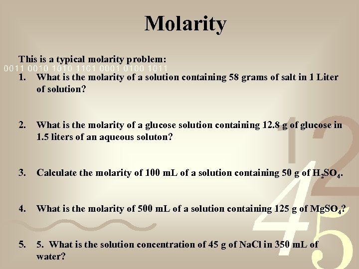 Molarity This is a typical molarity problem: 1. What is the molarity of a