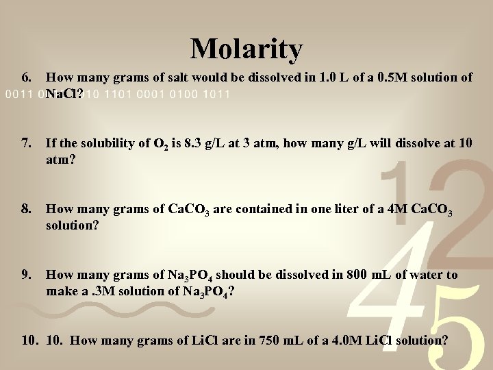 Molarity 6. How many grams of salt would be dissolved in 1. 0 L