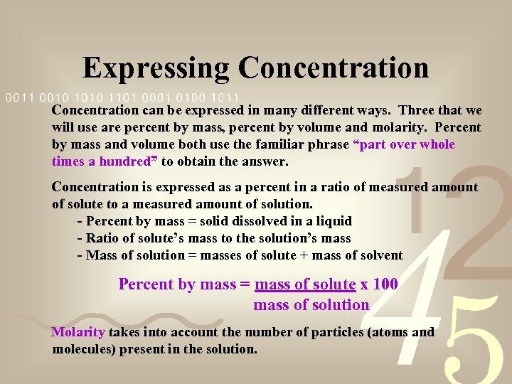 Expressing Concentration can be expressed in many different ways. Three that we will use