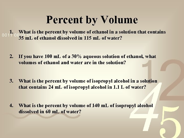 Percent by Volume 1. What is the percent by volume of ethanol in a