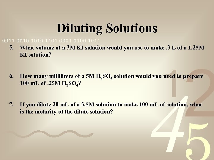 Diluting Solutions 5. What volume of a 3 M KI solution would you use