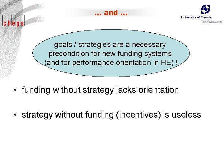 … and … goals / strategies are a necessary precondition for new funding systems