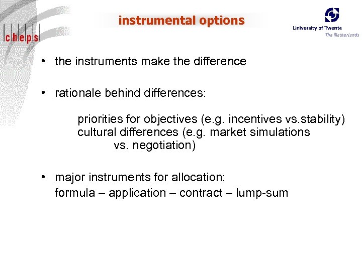 instrumental options • the instruments make the difference • rationale behind differences: priorities for