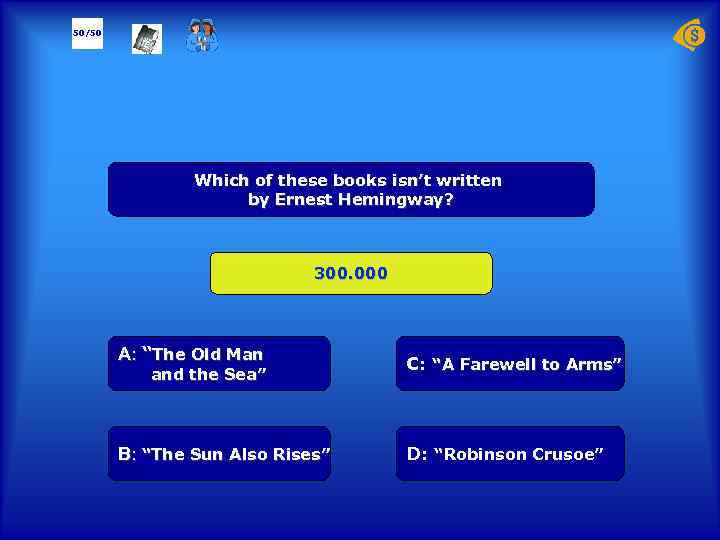 50/50 Which of these books isn’t written by Ernest Hemingway? 300. 000 А: “The