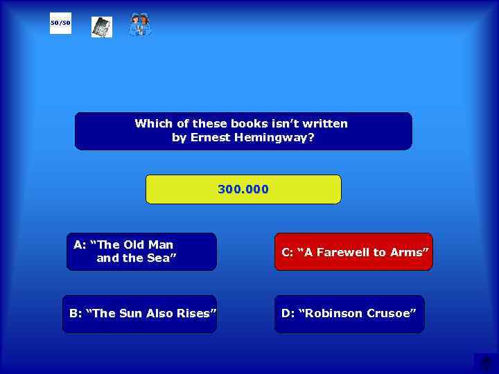 50/50 Which of these books isn’t written by Ernest Hemingway? 300. 000 А: “The