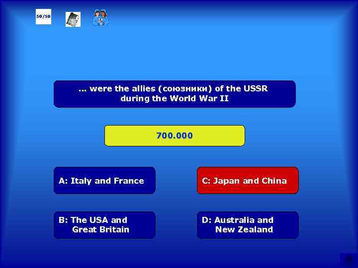 50/50 … were the allies (союзники) of the USSR during the World War II