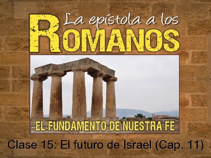 Clase 15: El futuro de Israel (Cap. 11) 