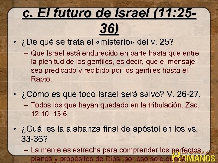 c. El futuro de Israel (11: 2536) • ¿De qué se trata el «misterio»