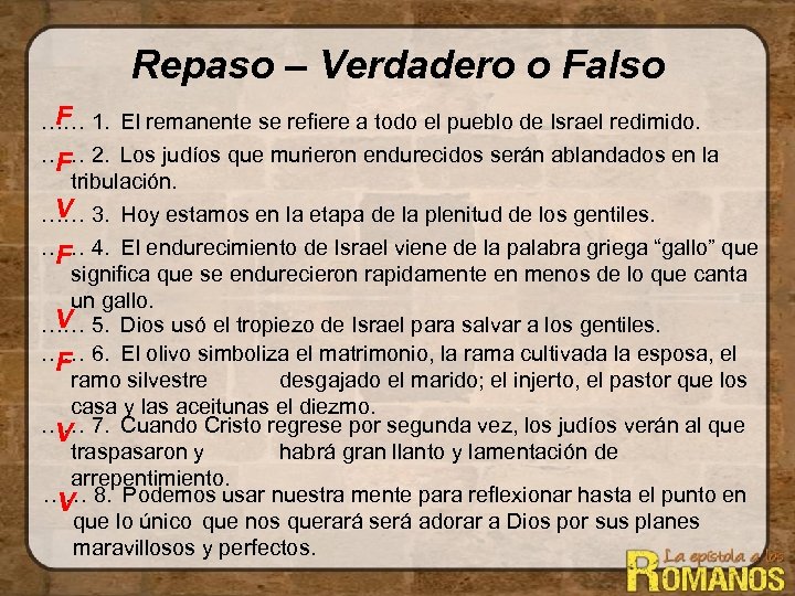 Repaso – Verdadero o Falso F …… 1. El remanente se refiere a todo