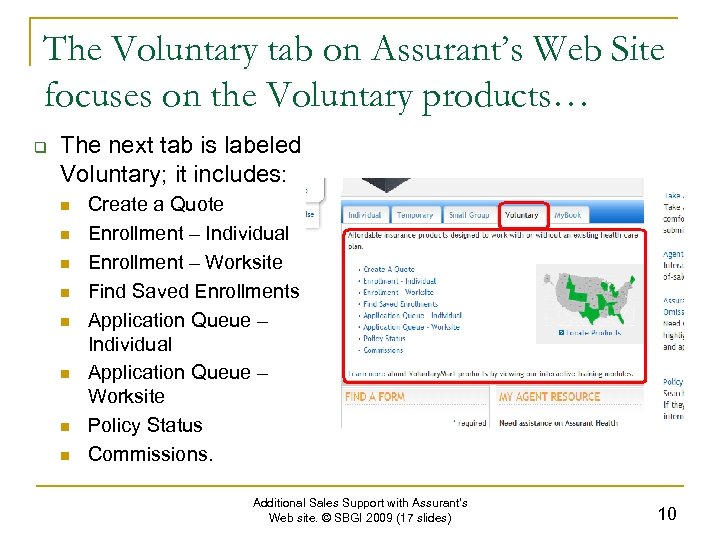 The Voluntary tab on Assurant’s Web Site focuses on the Voluntary products… q The