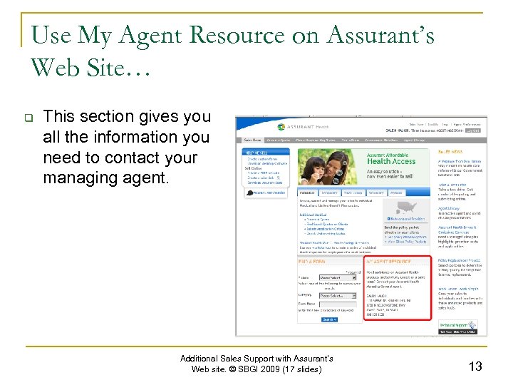 Use My Agent Resource on Assurant’s Web Site… q This section gives you all