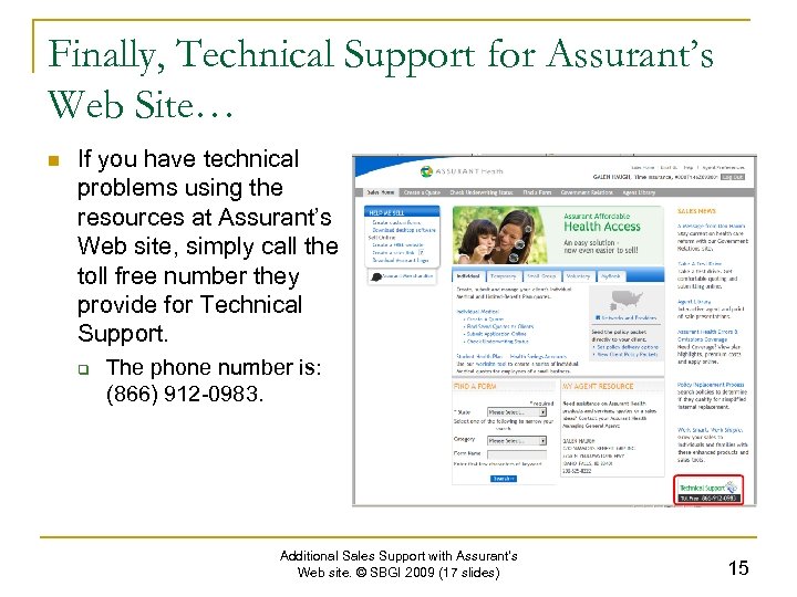 Finally, Technical Support for Assurant’s Web Site… n If you have technical problems using