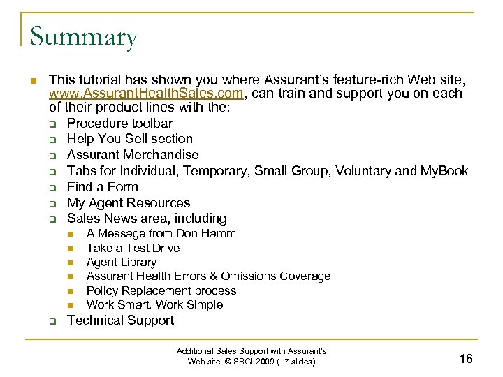 Summary n This tutorial has shown you where Assurant’s feature-rich Web site, www. Assurant.