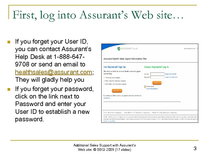 First, log into Assurant’s Web site… n n If you forget your User ID,