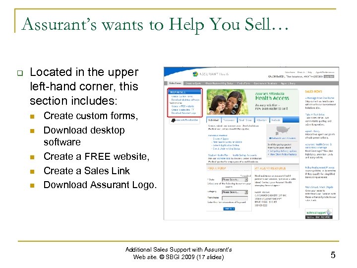 Assurant’s wants to Help You Sell… q Located in the upper left-hand corner, this