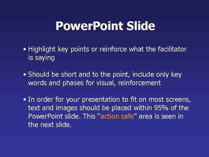Power. Point Slide • Highlight key points or reinforce what the facilitator is saying
