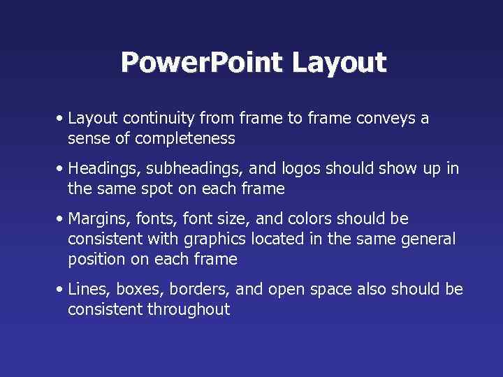 Power. Point Layout • Layout continuity from frame to frame conveys a sense of