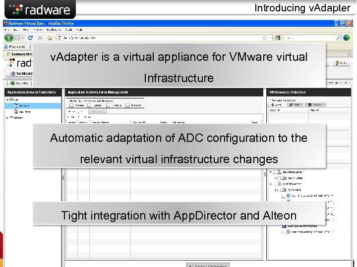 Introducing v. Adapter is a virtual appliance for VMware virtual Infrastructure Automatic adaptation of