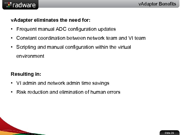v. Adapter Benefits v. Adapter eliminates the need for: • Frequent manual ADC configuration