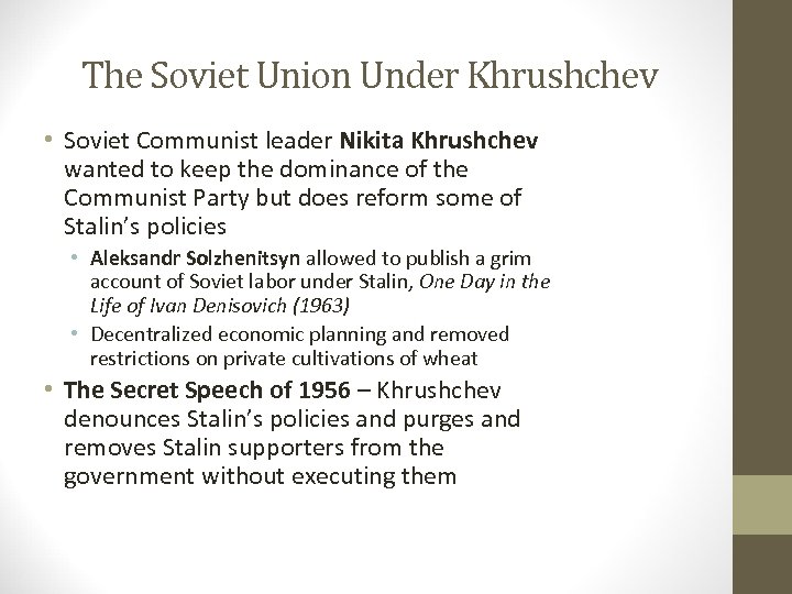 The Soviet Union Under Khrushchev • Soviet Communist leader Nikita Khrushchev wanted to keep