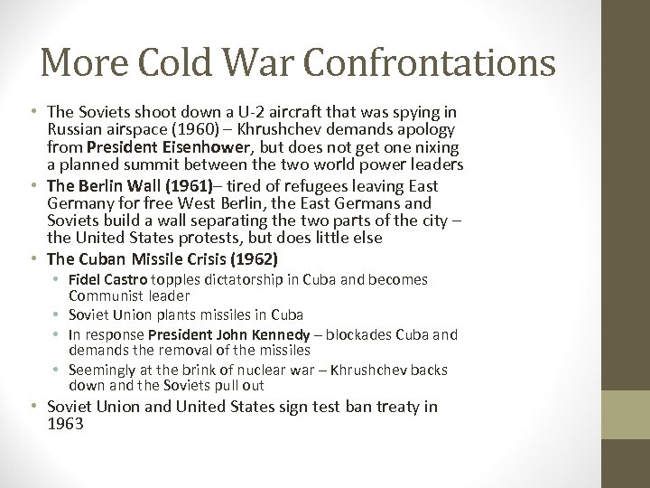 More Cold War Confrontations • The Soviets shoot down a U-2 aircraft that was