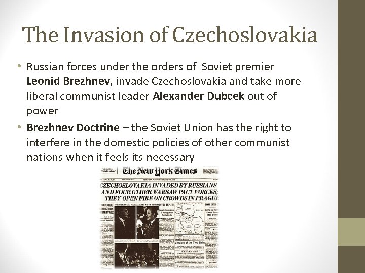 The Invasion of Czechoslovakia • Russian forces under the orders of Soviet premier Leonid