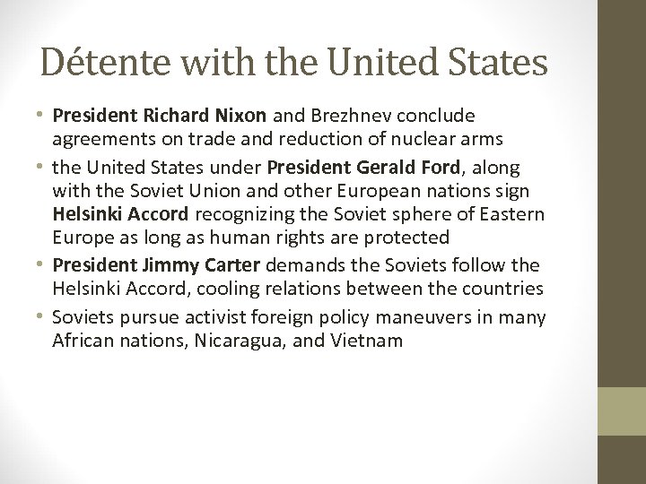 Détente with the United States • President Richard Nixon and Brezhnev conclude agreements on