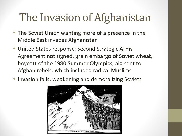 The Invasion of Afghanistan • The Soviet Union wanting more of a presence in