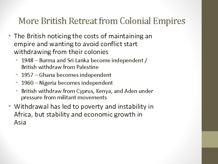 More British Retreat from Colonial Empires • The British noticing the costs of maintaining