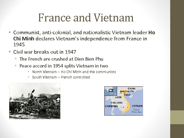 France and Vietnam • Communist, anti-colonial, and nationalistic Vietnam leader Ho Chi Minh declares