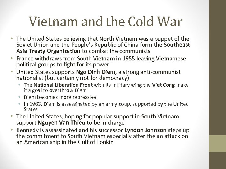 Vietnam and the Cold War • The United States believing that North Vietnam was