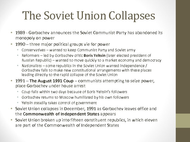The Soviet Union Collapses • 1989 - Gorbachev announces the Soviet Communist Party has