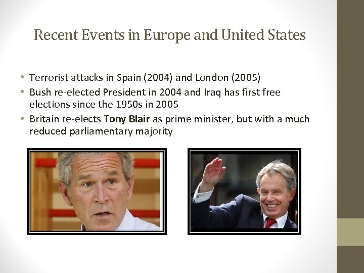 Recent Events in Europe and United States • Terrorist attacks in Spain (2004) and