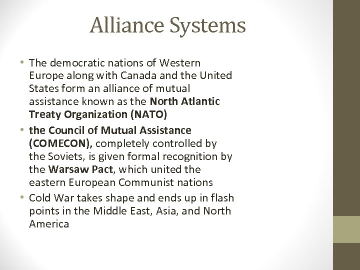 Alliance Systems • The democratic nations of Western Europe along with Canada and the