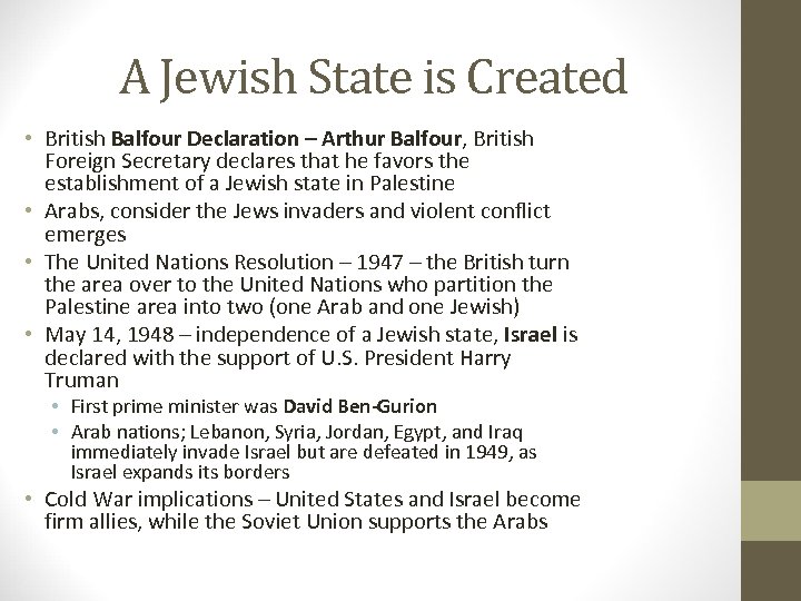 A Jewish State is Created • British Balfour Declaration – Arthur Balfour, British Foreign