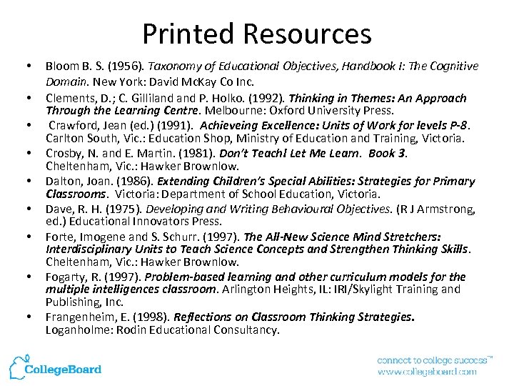 Printed Resources • • • Bloom B. S. (1956). Taxonomy of Educational Objectives, Handbook