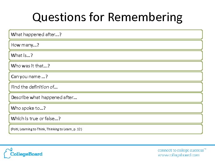 Questions for Remembering What happened after. . . ? How many. . . ?