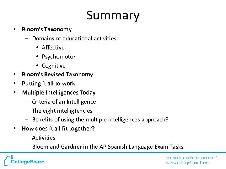 Summary • Bloom's Taxonomy – Domains of educational activities: • Affective • Psychomotor •