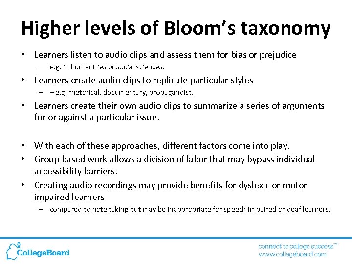 Higher levels of Bloom’s taxonomy • Learners listen to audio clips and assess them